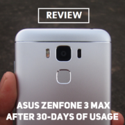 Asus Zenfone 3 Max (ZC553KL) Review : After 30 days of Usage