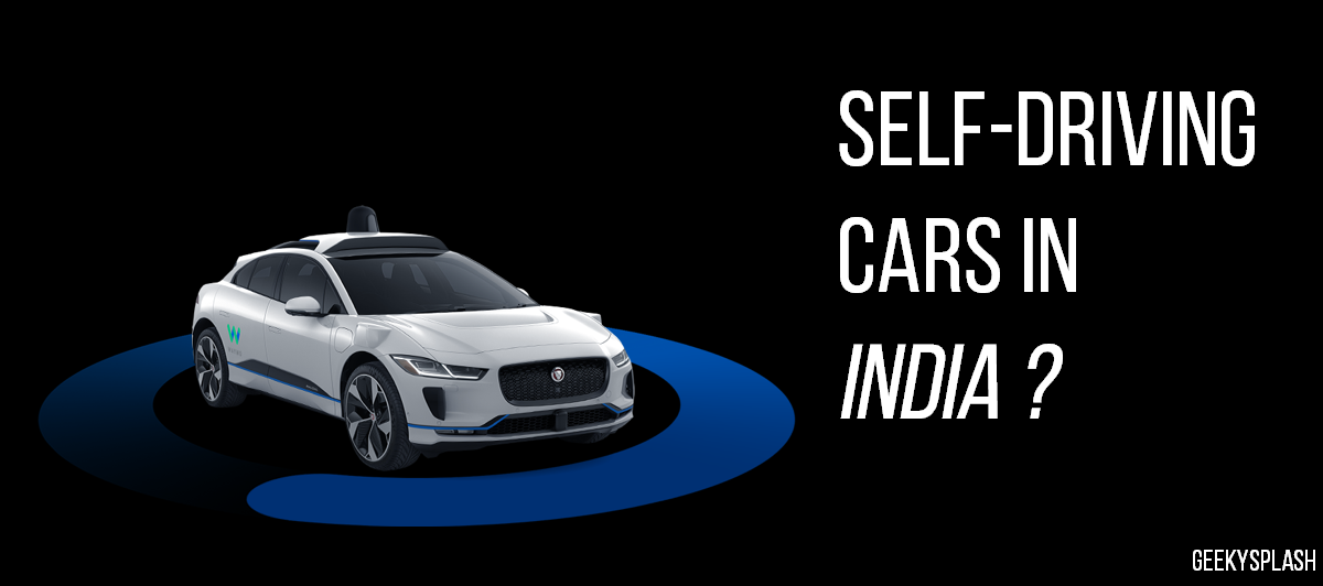 Self-driving cars in India, impossible to dream?